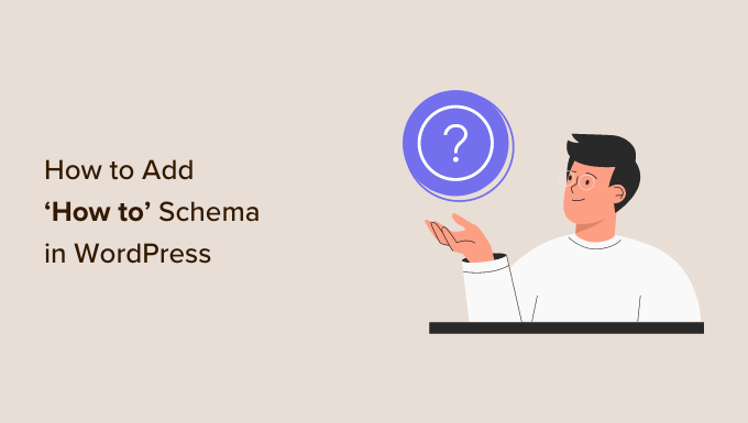 How to add SEO-friendly 'How to' schema in WordPress